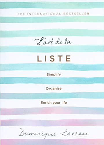 L’art de la Liste: Simplify, organise and enrich your life