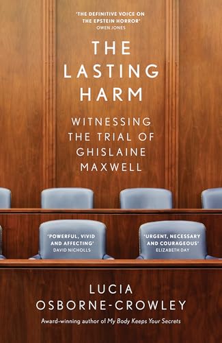 The Lasting Harm : Witnessing the Trial of Ghislaine Maxwell