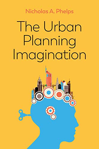 The Urban Planning Imagination: A Critical International Introduction