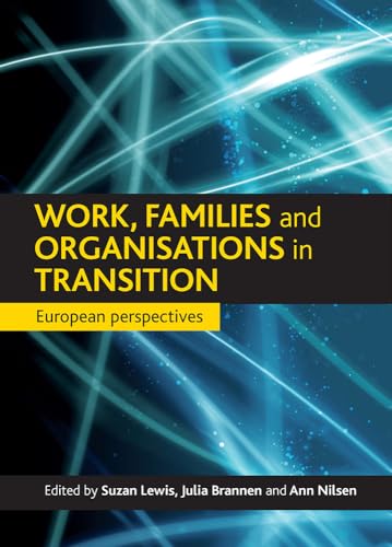 Work, families and organisations in transition : European perspectives