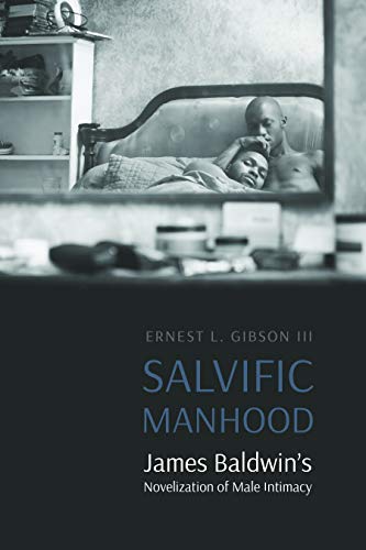 Salvific Manhood: James Baldwins Novelization of Male Intimacy