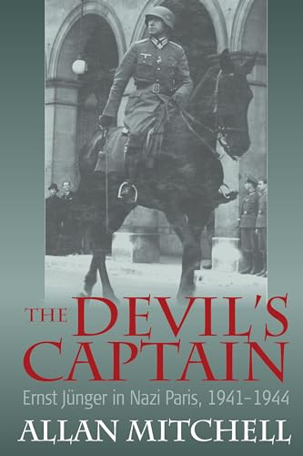 The Devil's Captain : Ernst Junger in Nazi Paris, 1941-1944