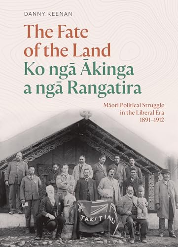 The Fate of the Land Ko Nga Akinga nga Rangatira