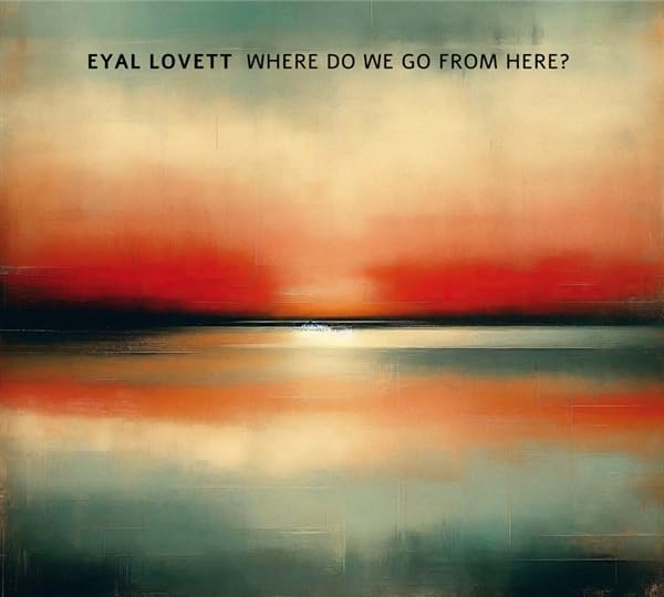 Eyal Lovett - Where Do We Go From Here? [CD]