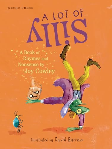 A Lot of Silly : A Book of Rhymes and Nonsense