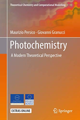 Photochemistry: A Modern Theoretical Perspective (Theoretical Chemistry and Computational Modelling)