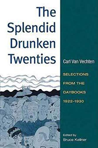 The Splendid Drunken Twenties: Selections from the Daybooks