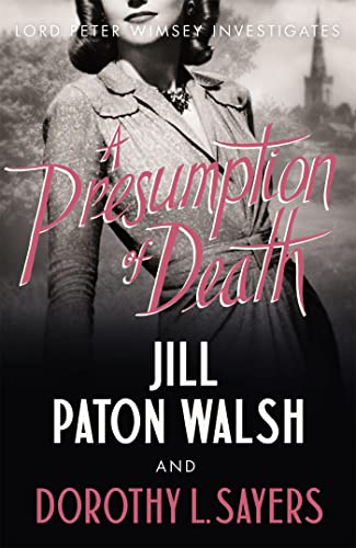 A Presumption of Death (Lord Peter Wimsey): A Gripping World War II Murder Mystery