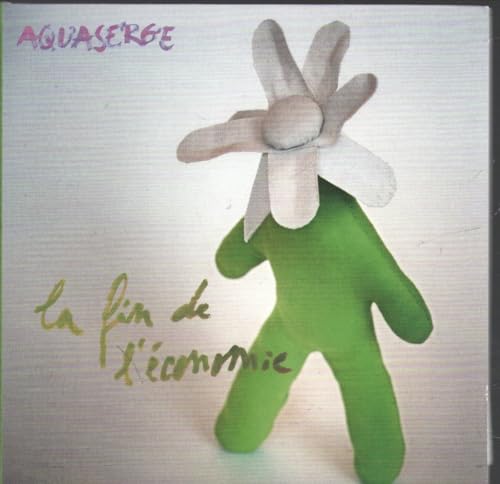 Aquaserge - La Fin De Leconomie [CD]