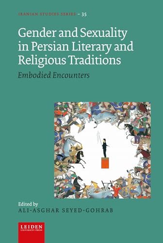 Gender and Sexuality in Persian Literary and Religious Traditions : Embodied Encounters