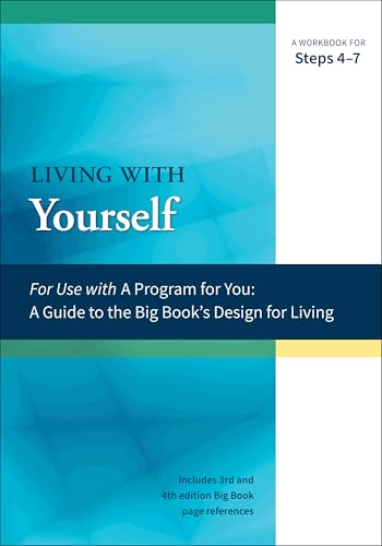 Living With Yourself : A Workbook for Steps 4-7