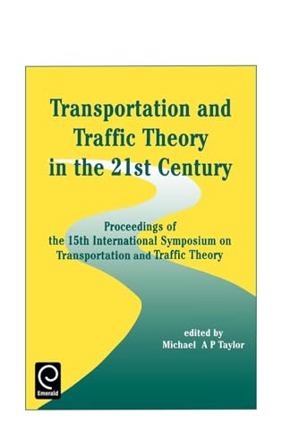 Transportation and Traffic Theory in the 21st Century: Proceedings of the 15th International Symposium on Transportation and Traffic Theory