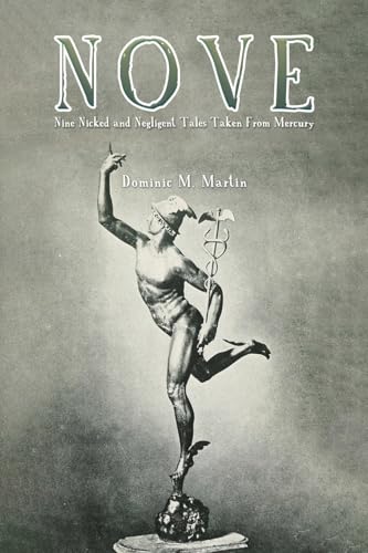 Nove : Nine Nicked and Negligent Tales Taken from Mercury