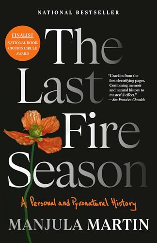 The Last Fire Season : A Personal and Pyronatural History