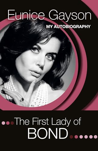 First Lady of Bond: the Autobiography of Eunice Gayson