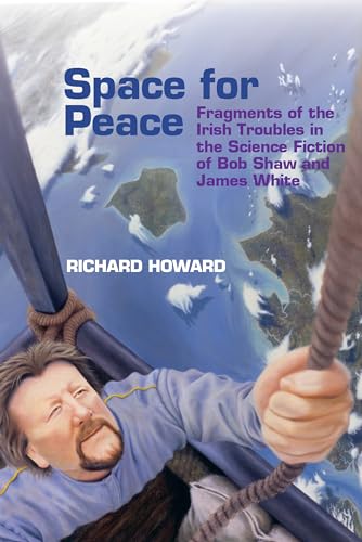 Space for Peace : Fragments of the Irish Troubles in the Science Fiction of Bob Shaw and James White : 68