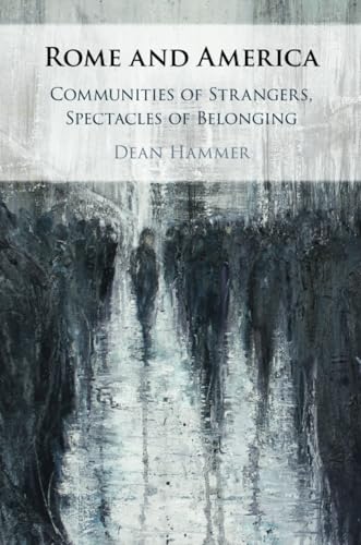 Rome and America : Communities of Strangers, Spectacles of Belonging