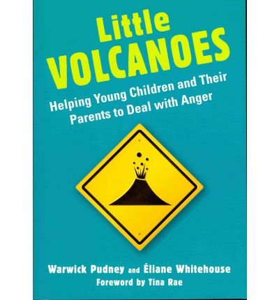 Little Volcanoes: Helping Young Children and Their Parents to Deal with Anger