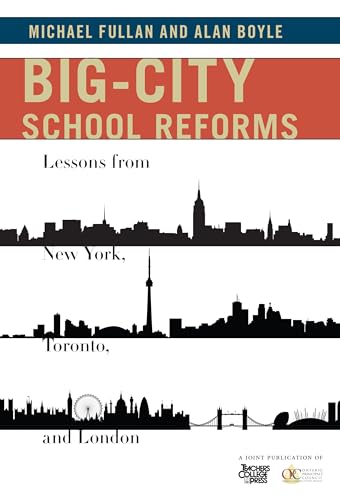 Big-City School Reforms : Lessons from New York, Toronto, and London