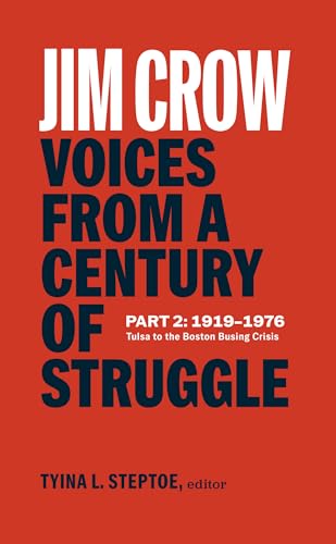 Jim Crow: Voices from a Century of Struggle Part 2 (LOA #387) : 1919-1976: Tulsa to the Boston Busing Crisis