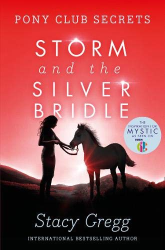 Storm and the Silver Bridle (Pony Club Secrets (Numbered)): 06