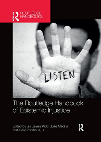 The Routledge Handbook of Epistemic Injustice (Routledge Handbooks in Philosophy)