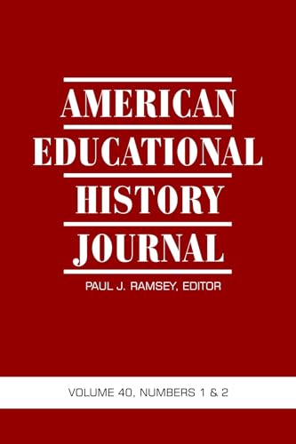 American Educational History Journal Vol 40 Issue 1 & 2