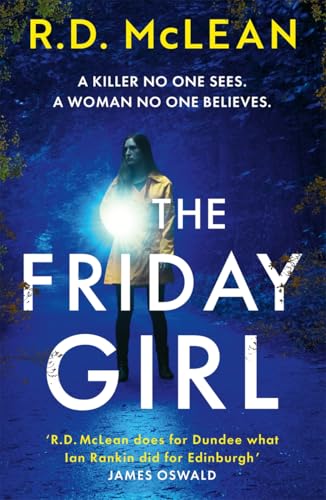 The Friday Girl : A gripping and unpredictable thriller, set in 1970s Dundee.