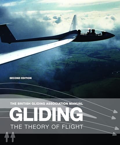 The British Gliding Association Manual: Gliding : The Theory of Flight