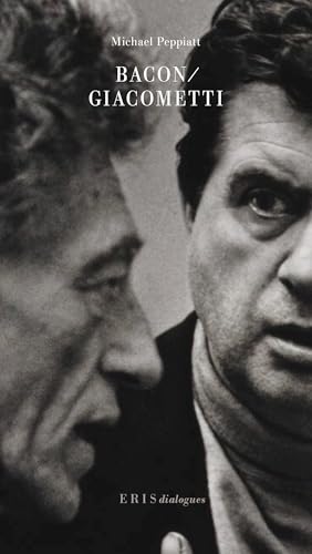 Bacon/Giacometti : A Dialogue
