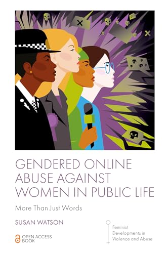 Gendered Online Abuse Against Women in Public Life : More Than Just Words
