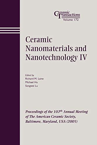 Ceramic Nanomaterials and Nanotechnology IV: Proceedings of the 107th Annual Meeting of the American Ceramic Society