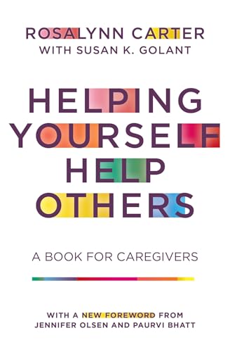 Helping Yourself Help Others : A Book for Caregivers
