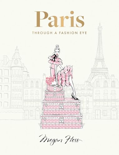 Paris: Through a Fashion Eye : Special Edition