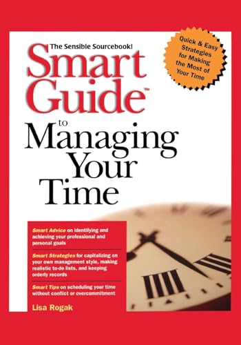Smart Guide to Managing Your Time: The Sensible Sourcebook