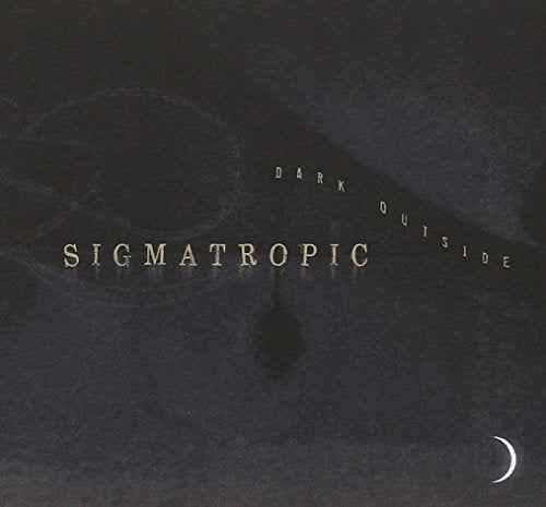 Sigmatropic - Dark Outside [CD]