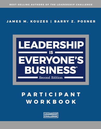 Leadership is Everyone's Business : Participant Workbook
