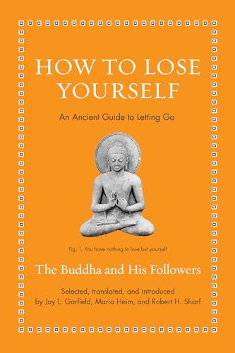 How to Lose Yourself : An Ancient Guide to Letting Go