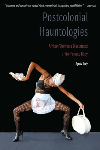 Postcolonial Hauntologies : African Women's Discourses of the Female Body