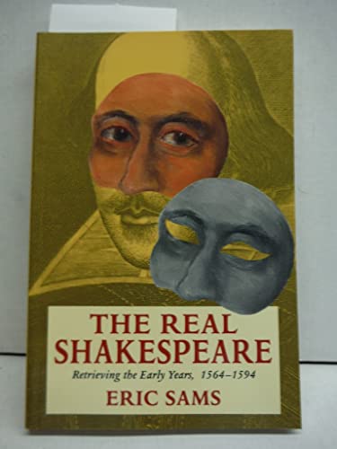 The Real Shakespeare: Retrieving the Early Years