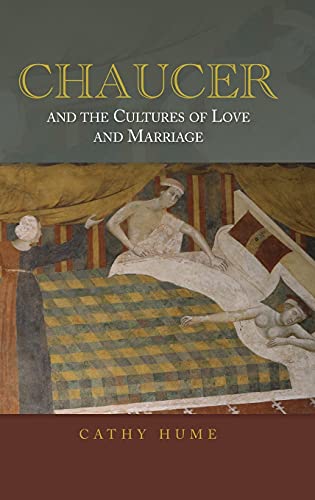 Chaucer and the Cultures of Love and Marriage