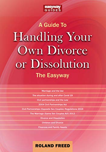 Guide to Handling Your Own Divorce or Dissolution, A: The Easyway