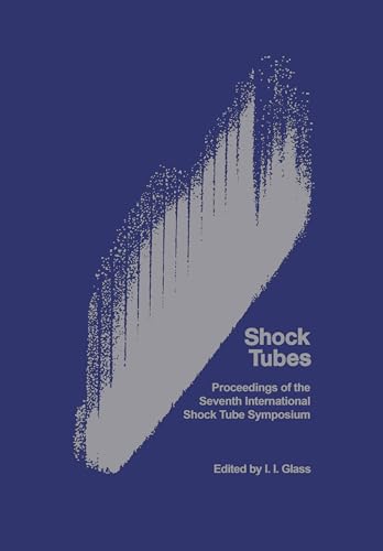 Shock Tubes : Proceedings of the Seventh International Shock Tube Symposium Held at University of Toronto, Toronto, Canada 23-25 June 1969