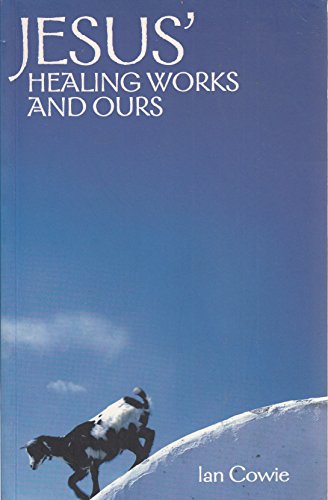 Jesus' Healing Works and Ours