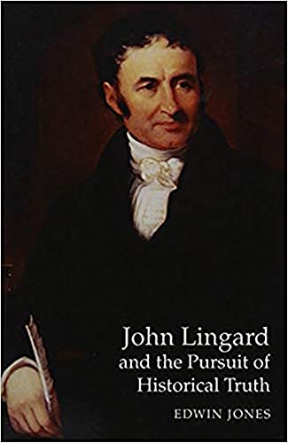 John Lingard and the Pursuit of Historical Truth