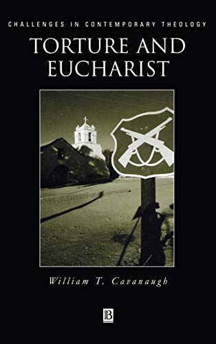 Torture and Eucharist: Theology