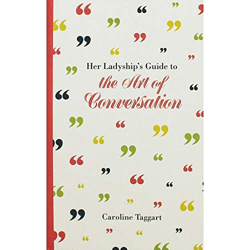 Her Ladyship's Guide to the Art of Conversation