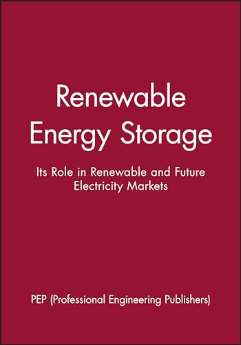 Renewable Energy Storage: Its Role in Renewable and Future Electricity Markets