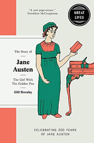 Jane Austen: The girl with the golden pen (Great Lives)