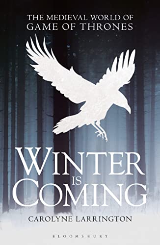 Winter is Coming : The Medieval World of Game of Thrones